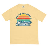 Livin The Dream Midwest Comfort T