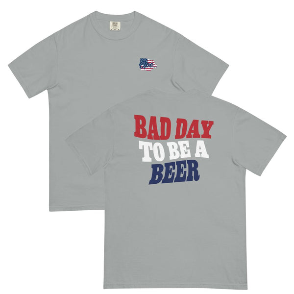 Merica Bad Day To Be a Beer Comfort T
