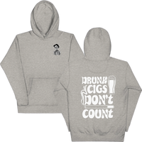 Drunk Cigs Don't Count Hoodie