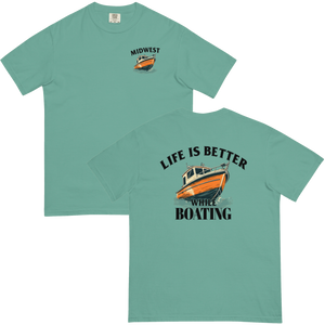 Life is Better While Boating Comfort T