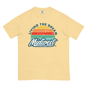 Livin The Dream Midwest Comfort T