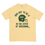 Bad Day to Be A Beer Wisconsin Comfort T