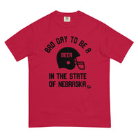 Bad Day to Be A Beer Nebraska Comfort T