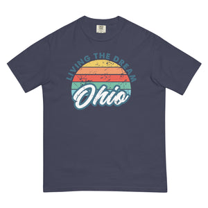 Livin' The Dream Ohio Comfort T