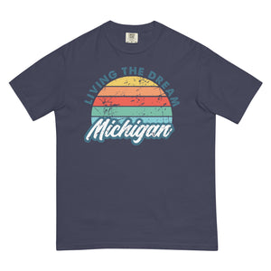 Livin' The Dream Michigan Comfort T