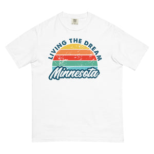 Livin' The Dream Minnesota Comfort T