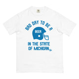 Bad Day to be A Beer Michigan Comfort T