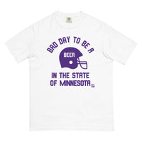 Bad Day to Be A Beer Minnesota Comfort T