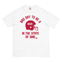Bad Day to Be A Beer Ohio Comfort T