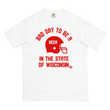 Bad Day to Be A Beer Wisconsin Comfort T