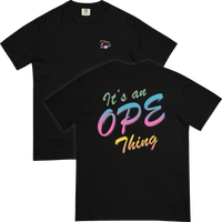 It's An Ope Thing Comfort T