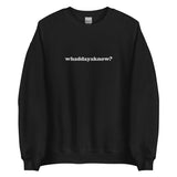 Embroidered Whaddayaknow Crewneck