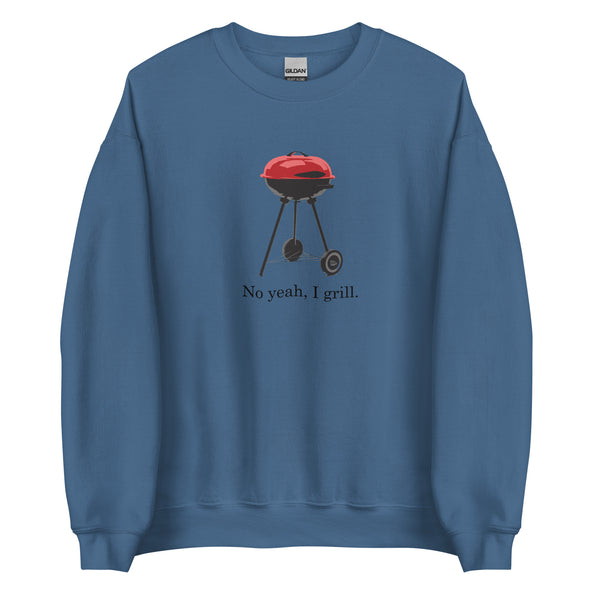 No yeah, I grill. Crewneck-image