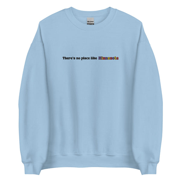 Embroidered Theres No Place Like Minnesota Sweatshirt