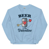 Beer is my Valentine Crewneck
