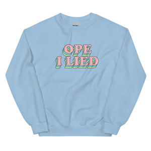 Ope I Lied Crewneck