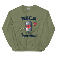 Beer is my Valentine Crewneck