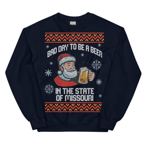 Bad Day to be a Beer Missouri - Ugly Sweater