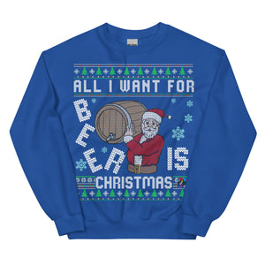 All I Want For Beer Is Christmas Ugly Sweater