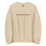 Embroidered Theres No Place Like South Dakota Sweatshirt