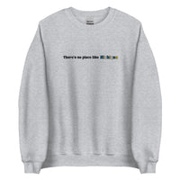Embroidered Theres No Place Like Michigan Sweatshirt
