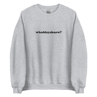 Embroidered Whaddayaknow Crewneck