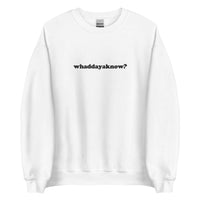 Embroidered Whaddayaknow Crewneck