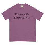 Taylor Is My Roman Empire Comfort T