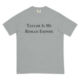 Taylor Is My Roman Empire Comfort T