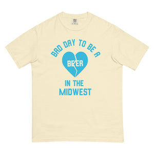 Bad Day to be a Beer Valentines Comfort T