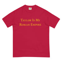Taylor Is My Roman Empire Comfort T