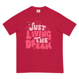 Just Living the Dream Valentines Comfort T