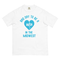 Bad Day to be a Beer Valentines Comfort T