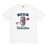 Beer is my Valentine Comfort T