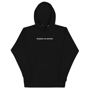 Embroidered All Good, No Worries Hoodie