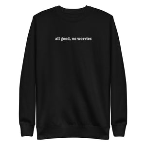 Embroidered All Good, No Worries Crewneck