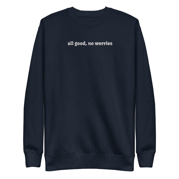 Embroidered All Good, No Worries Crewneck