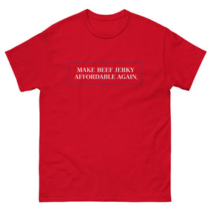 Make Beef Jerky Affordable Again Heavyweight T Shirt