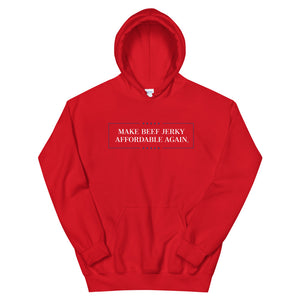 Make Beef Jerky Affordable Again Hoodie