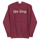 Ope Sorry, Not Sorry Comfort Hoodie